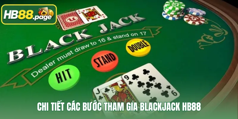Chi tiết các bước tham gia BlackJack HB88