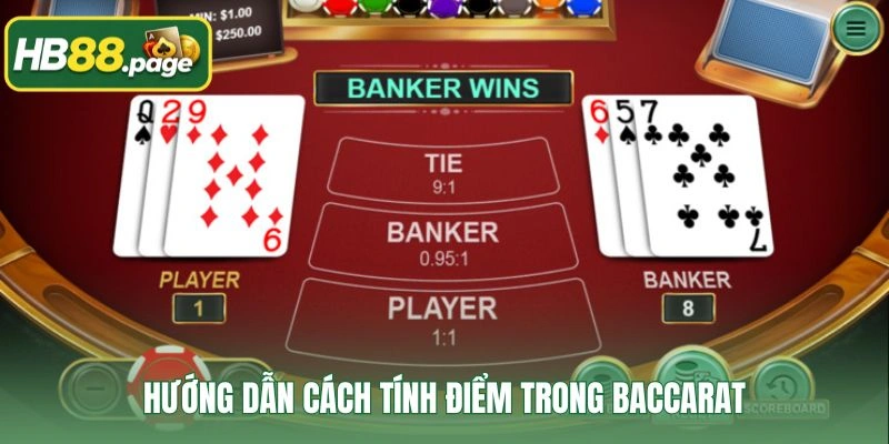 Hướng dẫn cách tính điểm trong Baccarat