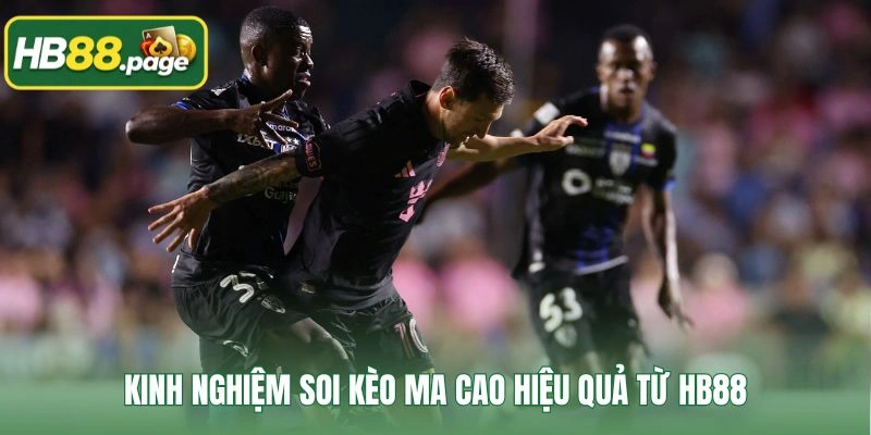 Kinh nghiệm soi kèo Ma Cao hiệu quả từ HB88