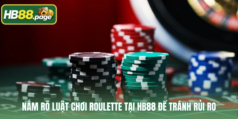 Nắm rõ luật chơi Roulette tại HB88 để tránh rủi ro